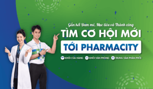 Latest Công Ty Cổ Phần Dược Phẩm Pharmacity employment/hiring with high salary & attractive benefits