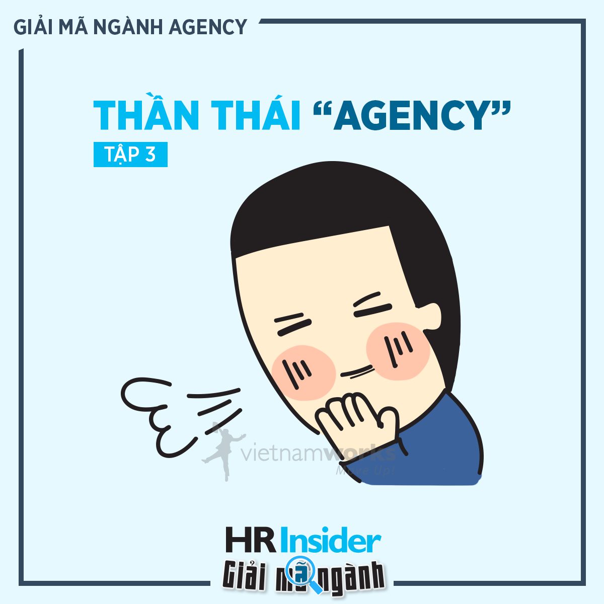 giai ma nganh agency tap 3 dieu gi lam nen than thai cua mot agency 3